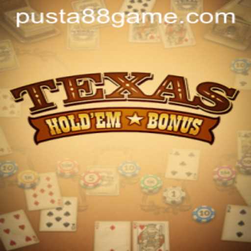 Exploring Texas Hold'em Bonus: A Thrilling Poker Variation by Pusta88